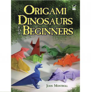 Origami Dinosaurs for Beginners - J Montroll