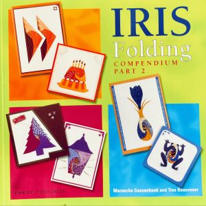 Iris Folding Compendium 2 - Gaasenbeek & Beauveser